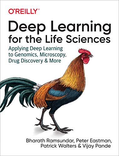 Deep Learning for the Life Sciences: Applying Deep Learning to Genomics, Microscopy, Drug Discovery, and More von O'Reilly Media